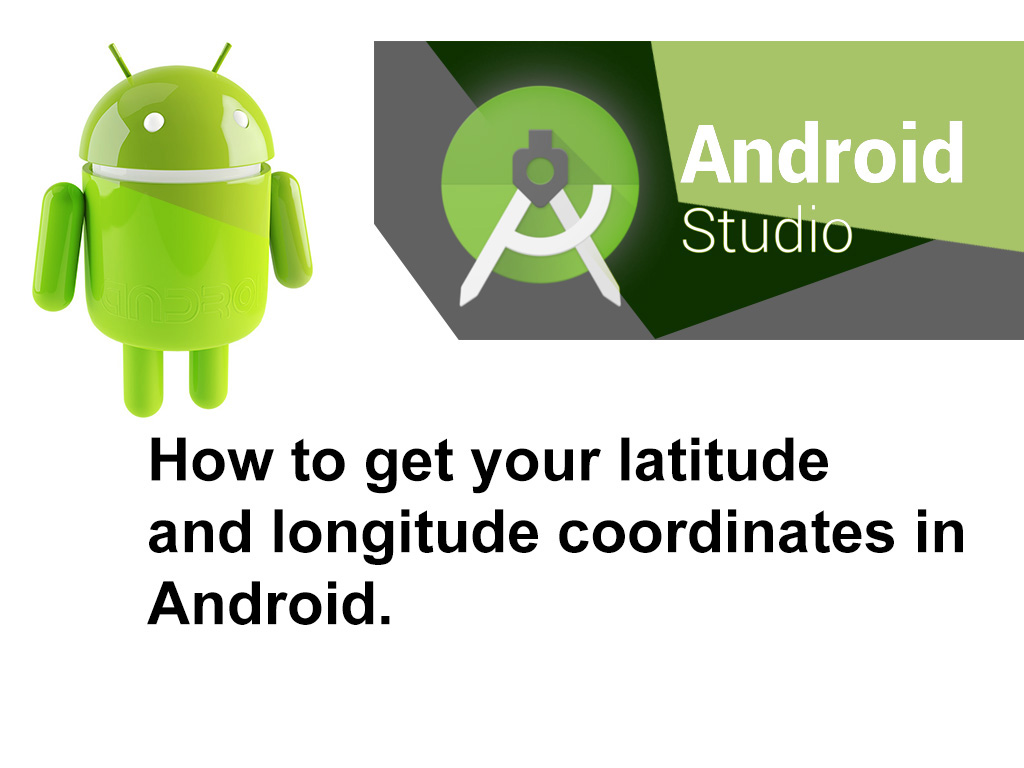 How to get the current location latitude and longitude in android – Subz  Designs